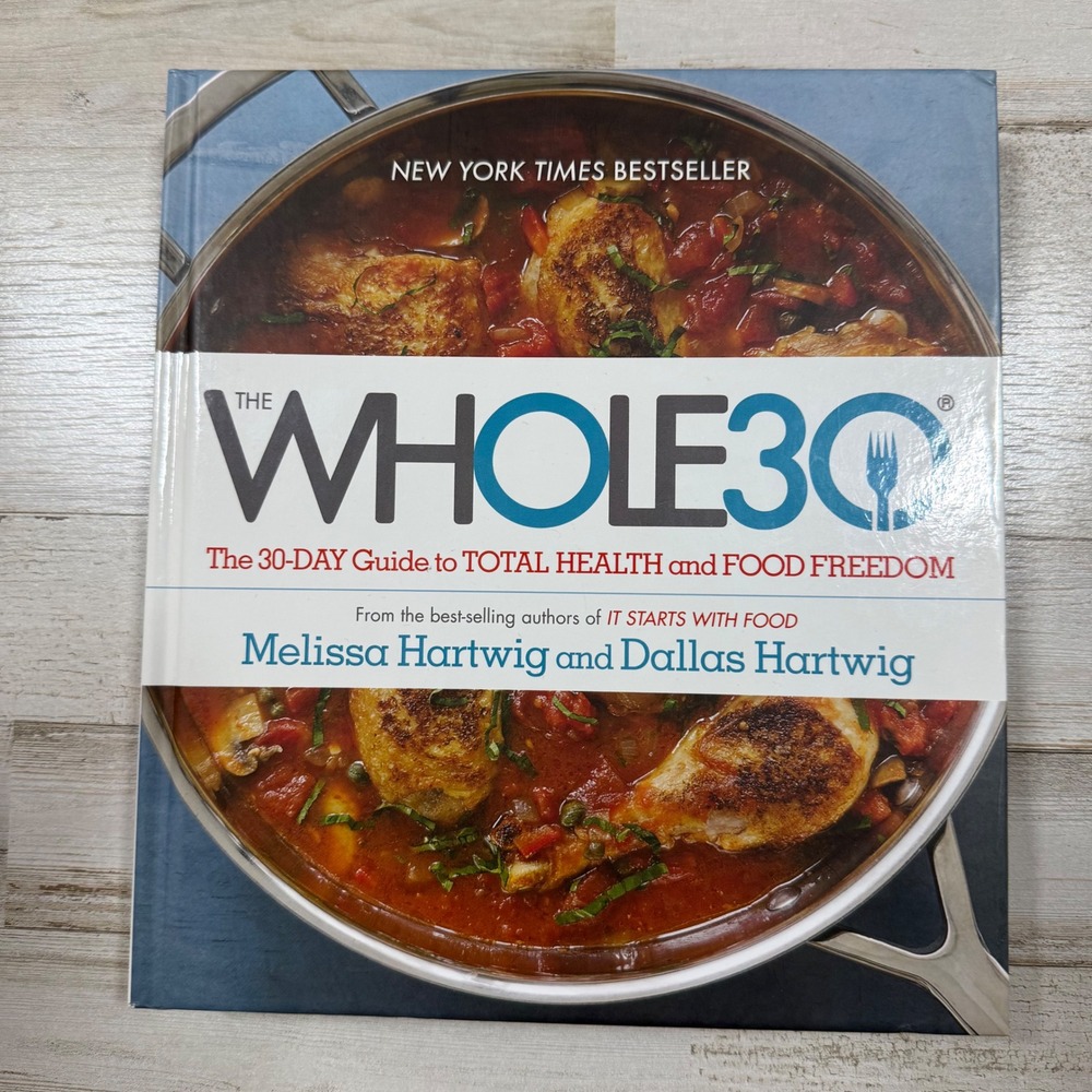 The Whole30 30-Day Guide Total Health Food Freedom Hartwig Hardcover Cookbook